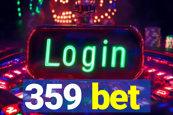 359 bet